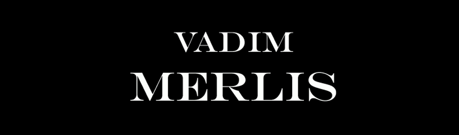 VADIM MERLIS
