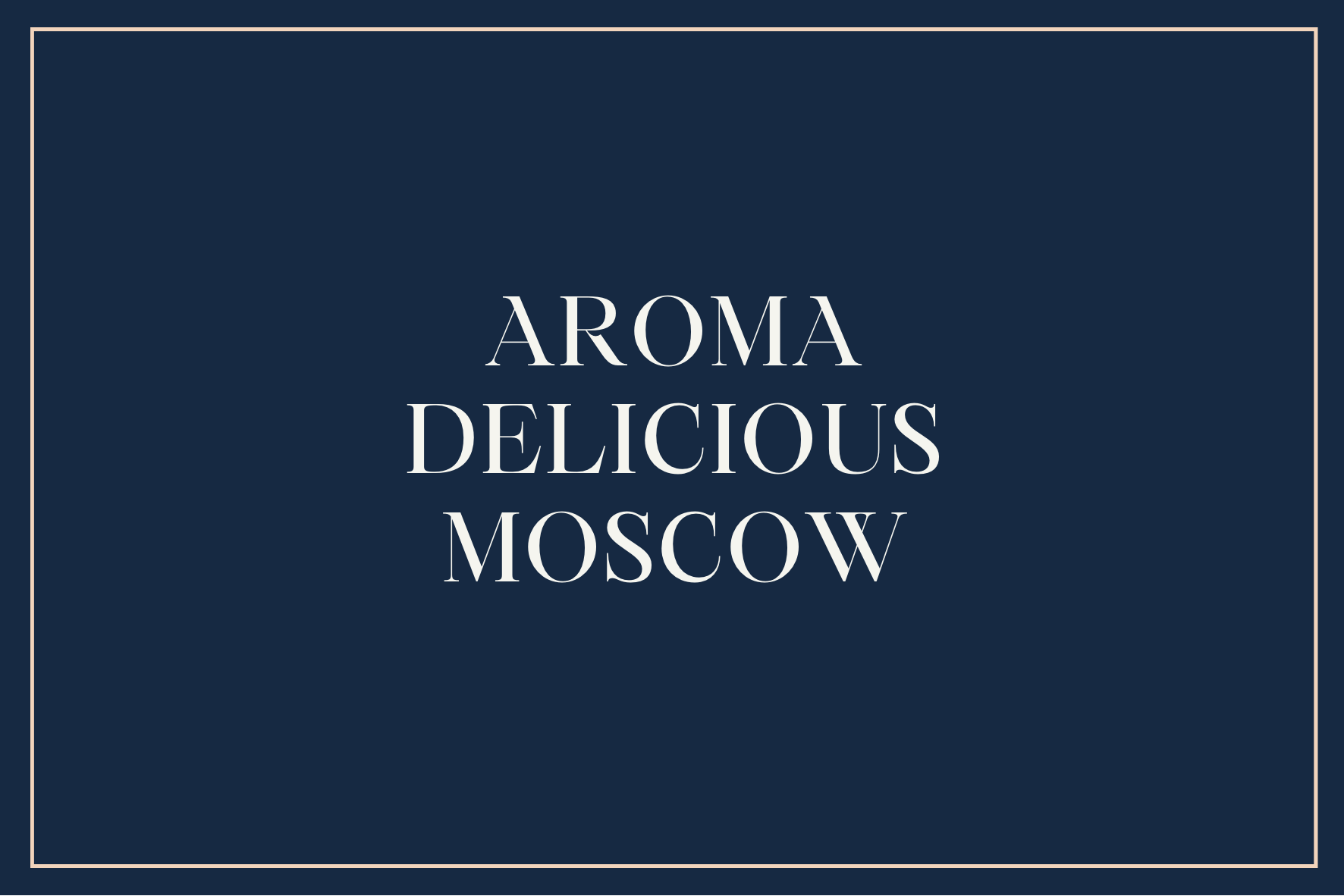 Aroma Delicious Moscow